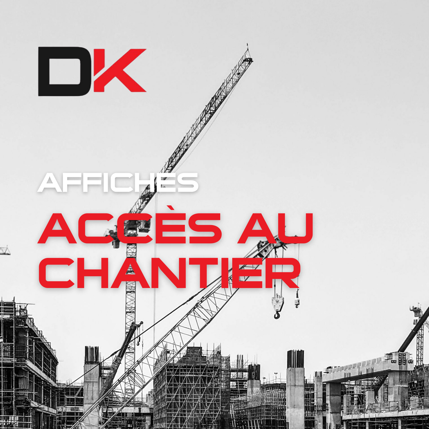 Affiches - Accès au chantier