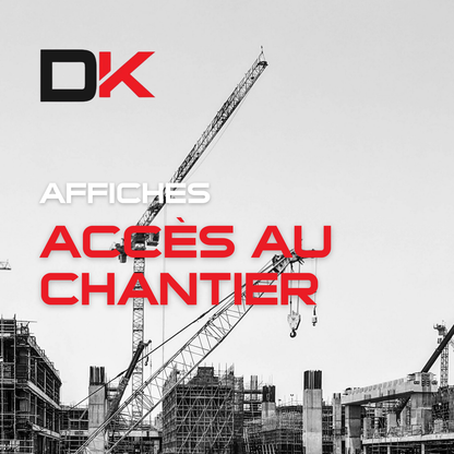 Affiches - Accès au chantier
